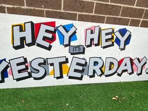 1.2M Hand Painted Hey Hey Its Saturday Wall Panel, Local Pick up ONLY from 3134